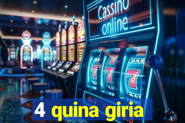 4 quina giria